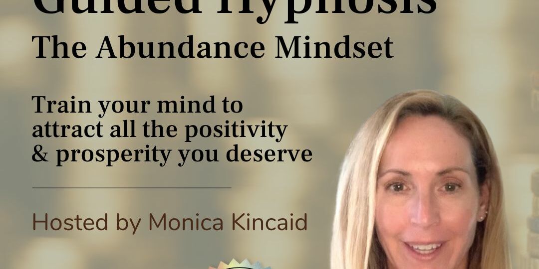 Guided Hypnosis The Abundance Mindset