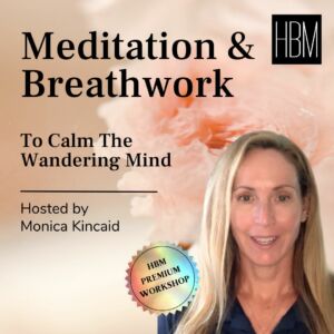 Meditation and Breathwork to Calm The Wandering Mind